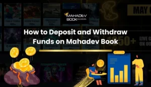 Read more about the article How to Deposit and Withdraw Funds on Mahadev Book