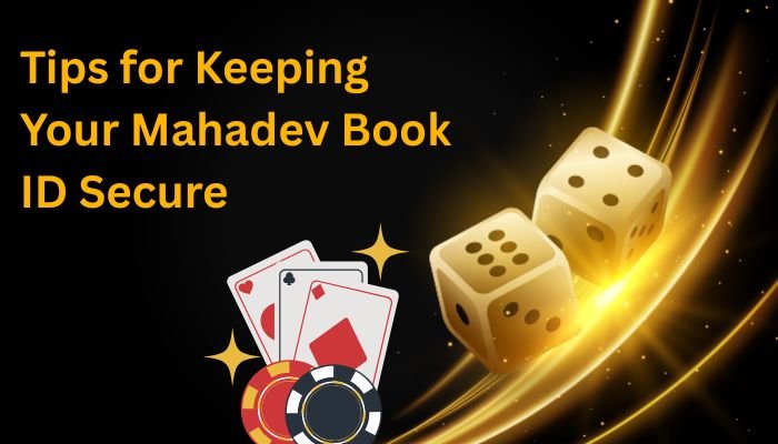 Tips for Keeping Your Mahadev Book ID Secure