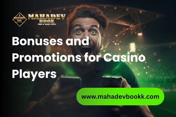 Bonuses and Promotions for Casino Players