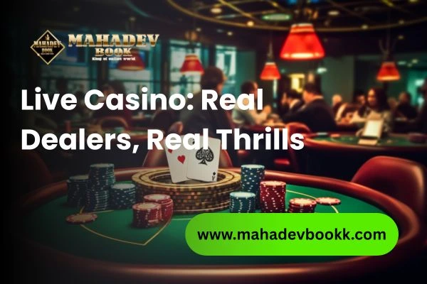 Live Casino_ Real Dealers, Real Thrills