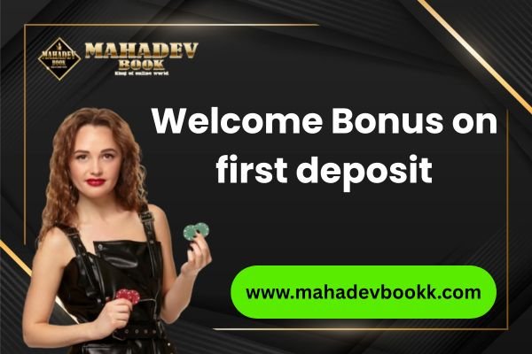 Welcome Bonus on first deposit